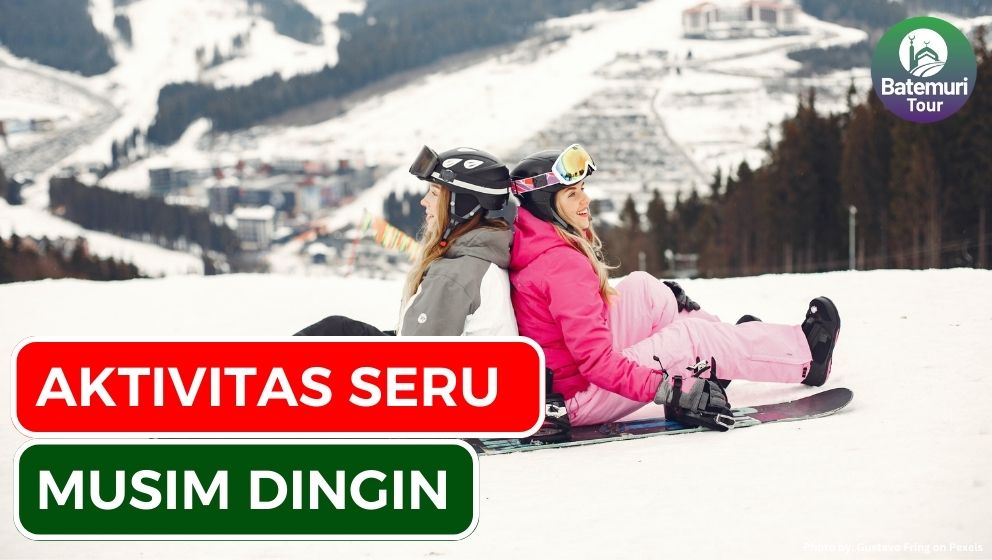 8 Rekomendasi Aktivitas Seru Untuk Liburan Musim Dingin